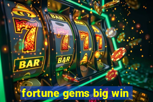 fortune gems big win